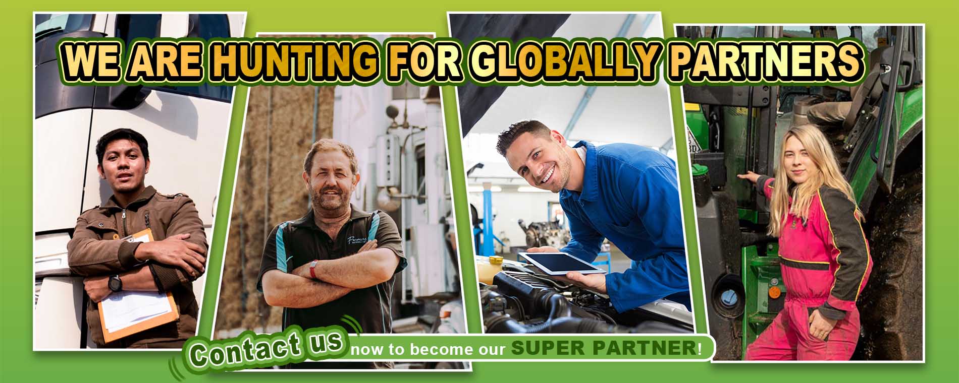 We are hunting for globally  partners. Contact us now to become our Super Partner!